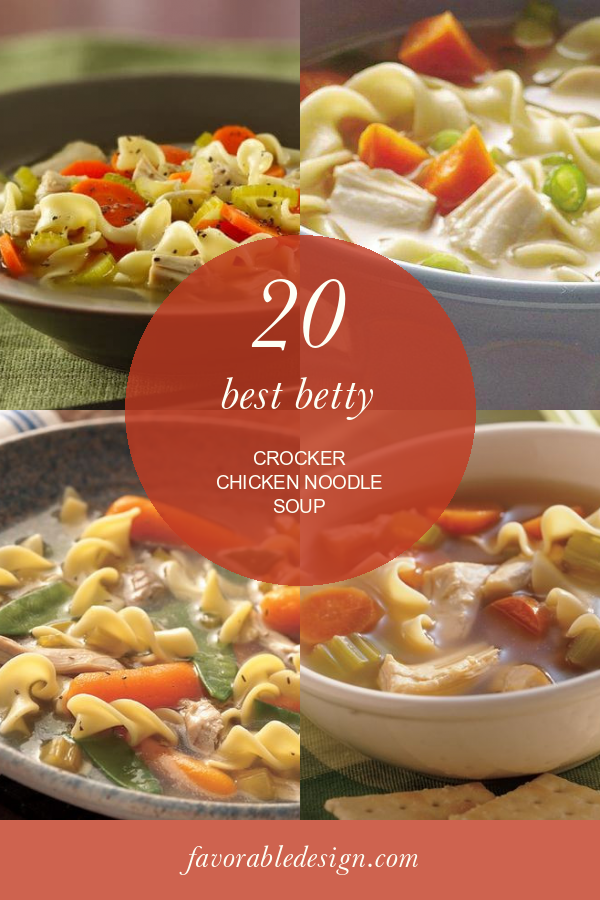 20 Best Betty Crocker Chicken Noodle Soup - Home, Family, Style And Art ...